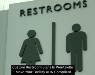 Custom Restroom Signs In Wentzville: Make Your Facility ADA-Compliant
