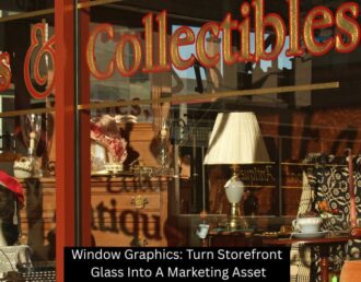Window Graphics: Turn Storefront Glass Into A Marketing Asset